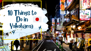 Read more about the article 10 Best Things to Do in Yokohama 