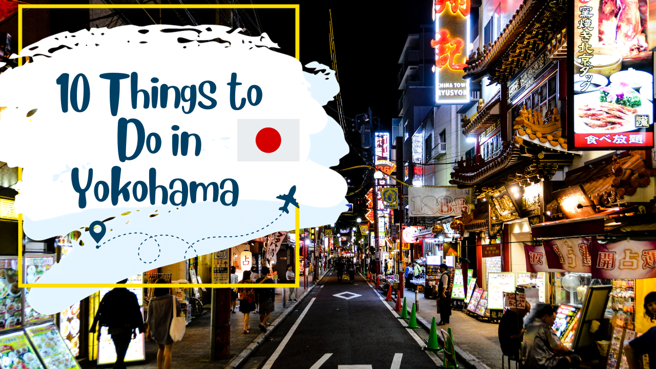 10 Things to Do in Yokohama 