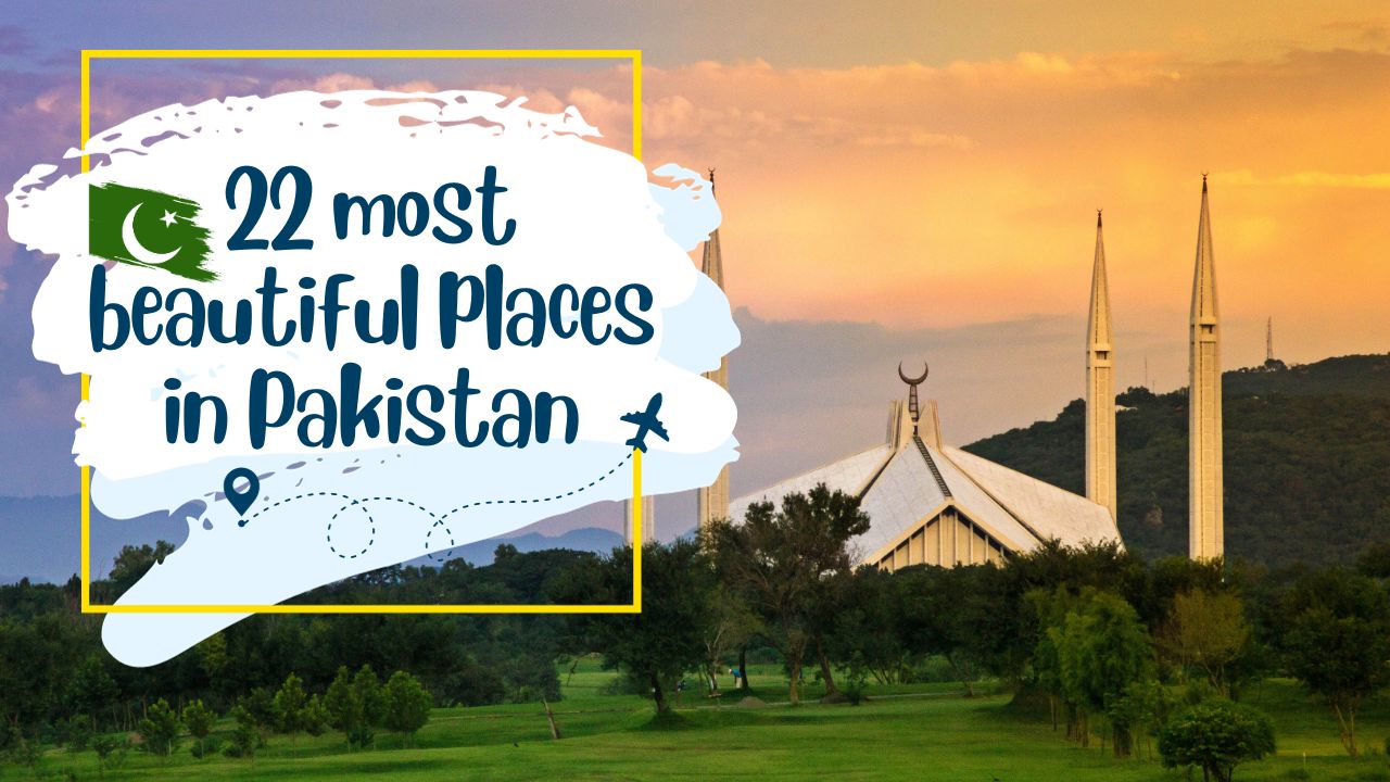 22 most beautiful places in Pakistan