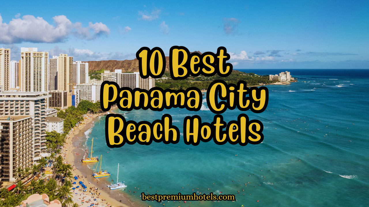 10 Best Panama City Beach Hotels