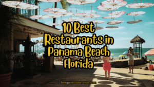 Read more about the article TOP 10 Best Restaurants in Panama Beach Florida