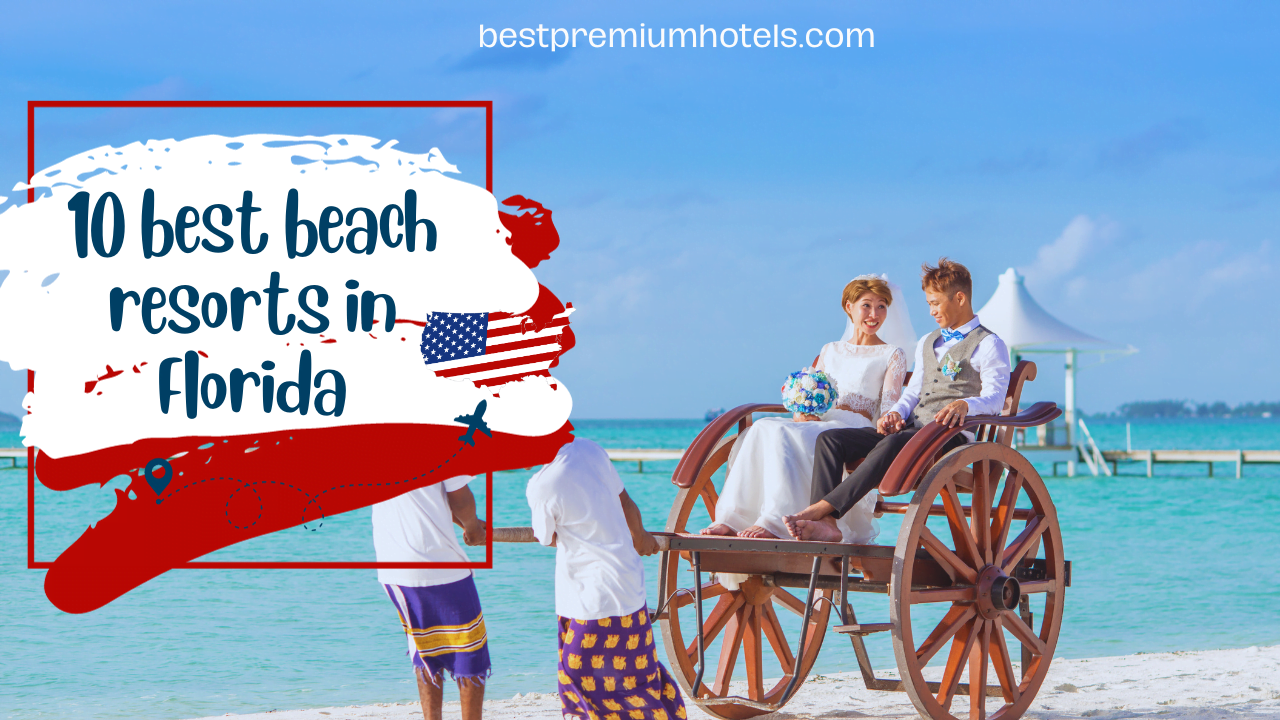 10 best beach resorts in Florida