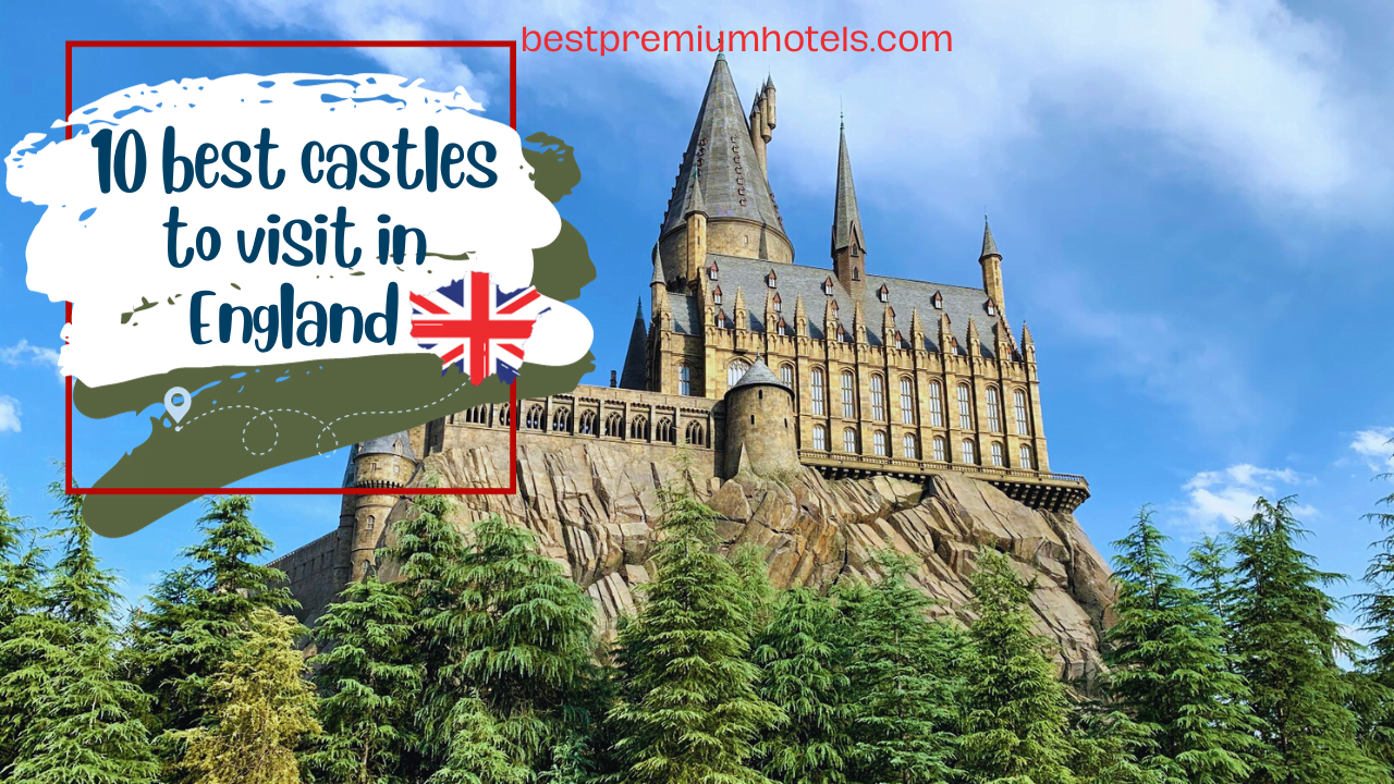 10 best castles to visit in England