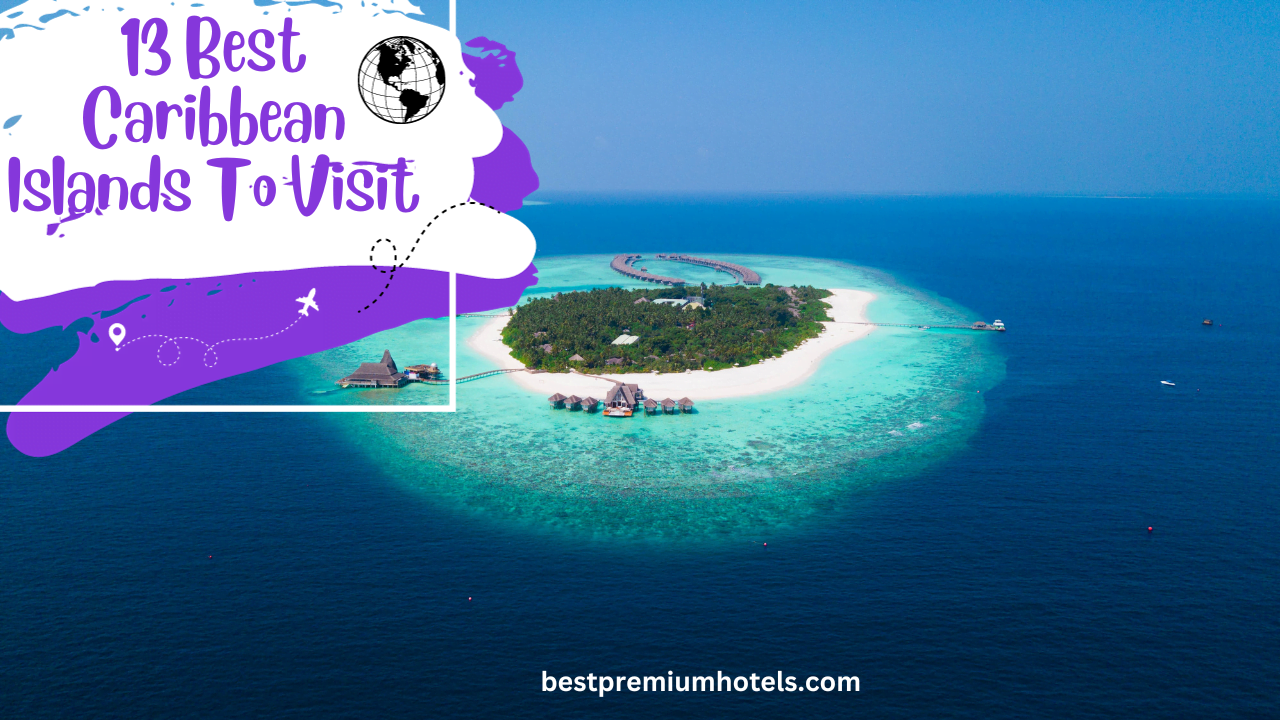 13 Best Caribbean Islands To Visit