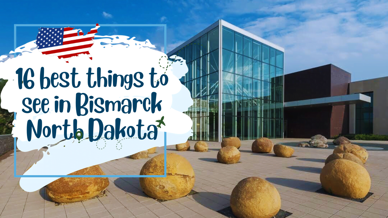 16 best things to see in Bismarck North Dakota