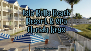 Read more about the article Isla Bella Beach Resort & Spa Florida Keys