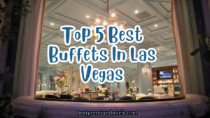 Read more about the article Top 5 Best Buffets in Las Vegas