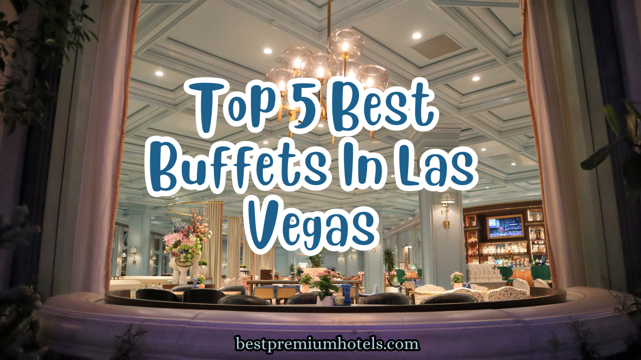 Top 5 Best Buffets In Las Vegas