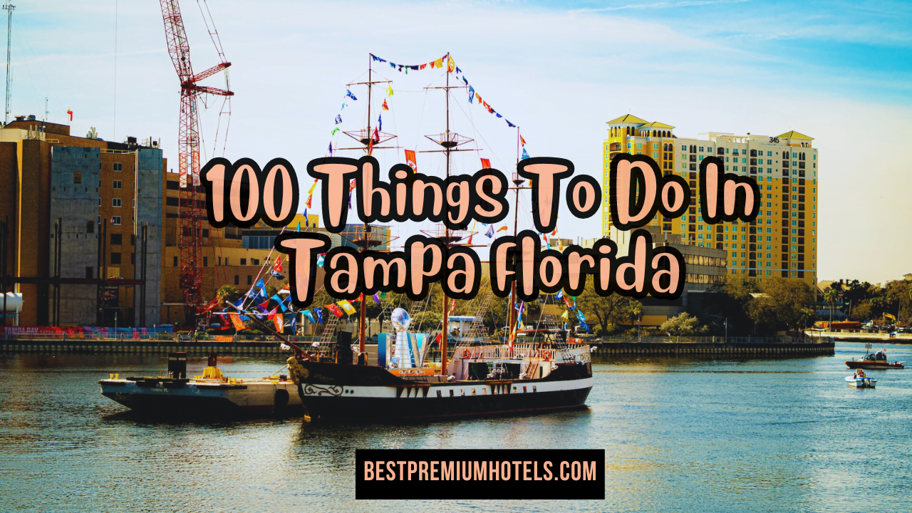 100 Things To Do In Tampa Florida
