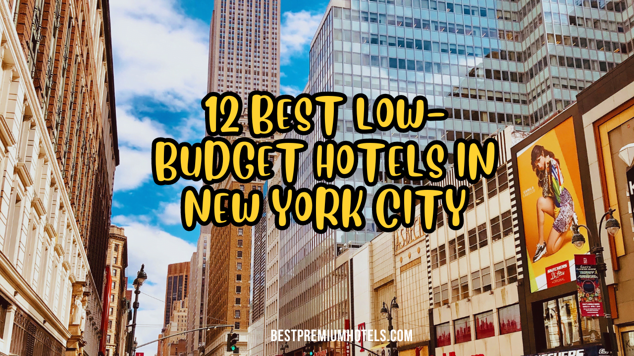 12 BEST LOW-BUDGET HOTELS IN NEW YORK CITY