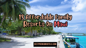 Read more about the article 13 Affordable Family Resorts on Maui