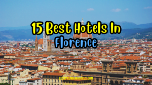 Read more about the article 15 Best Hotels In Florence