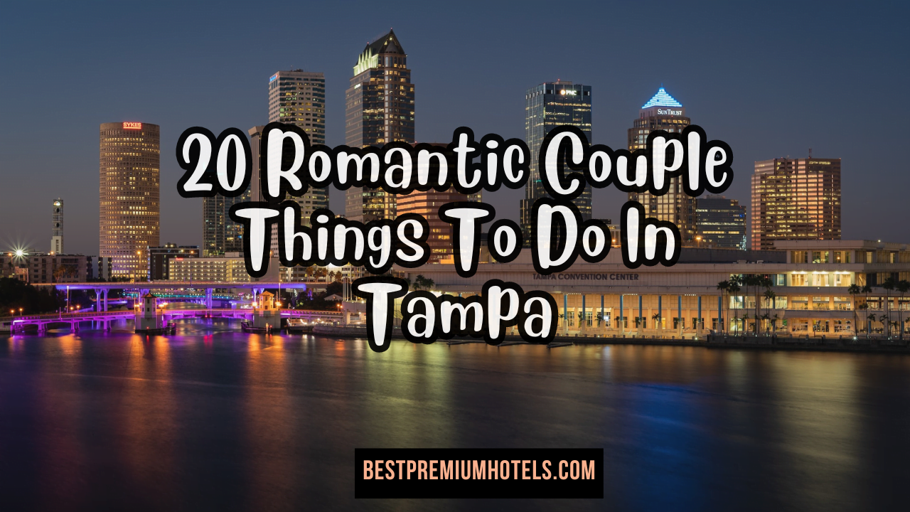 20 Couple Things To Do In Tampa