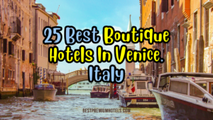 Read more about the article 25 Best Boutique Hotels in Venice, Italy