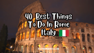 Read more about the article 40 Best Things to Do in Rome Italy
