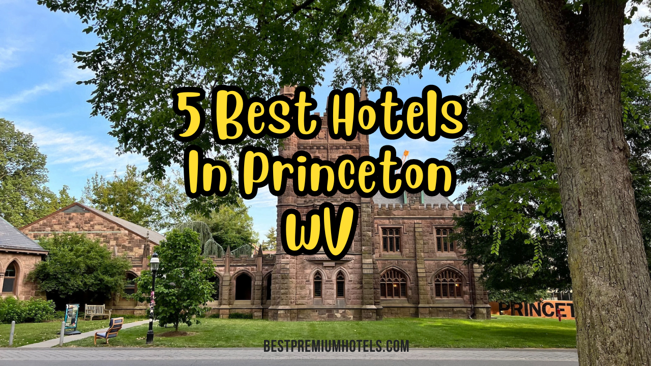 You are currently viewing 5 best hotels in Princeton WV