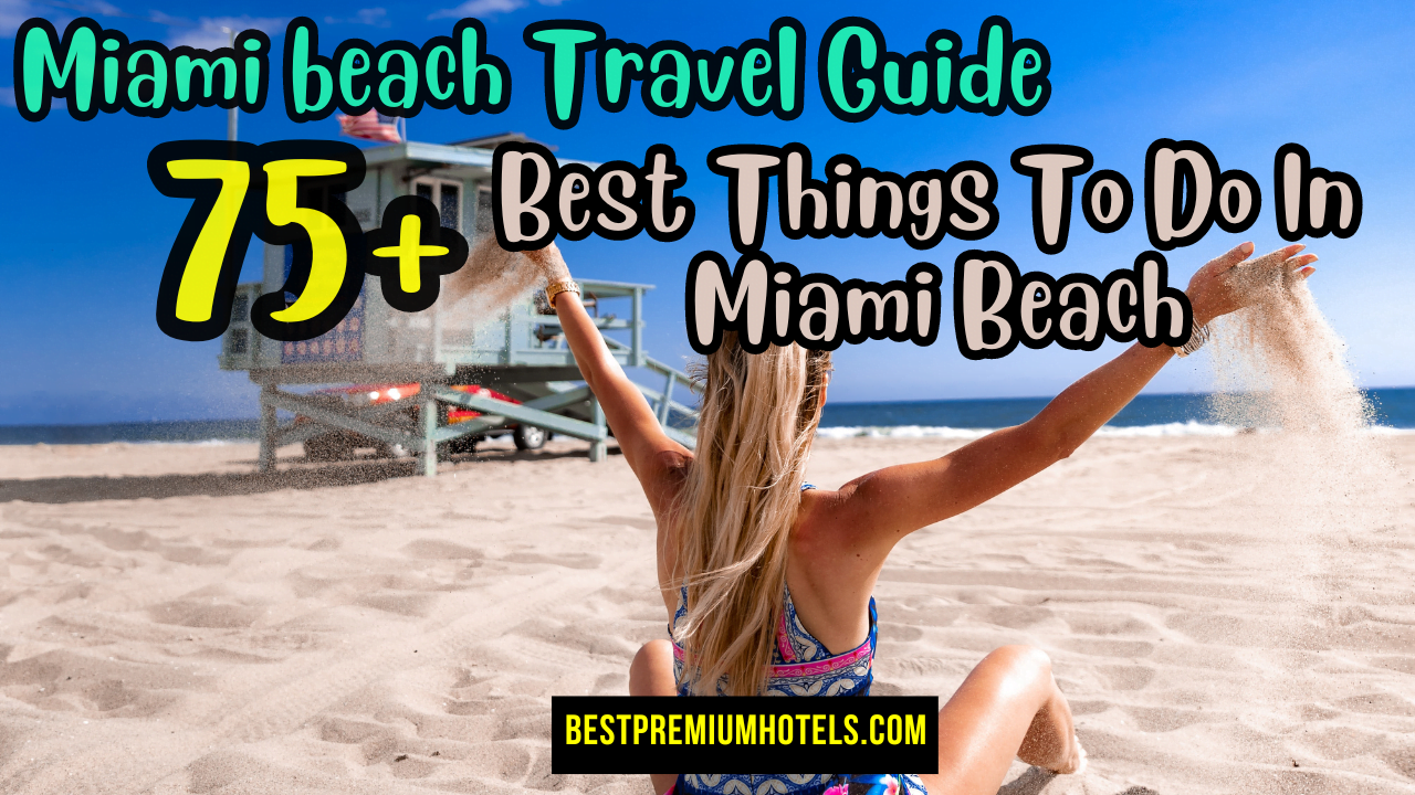 Miami Beach Travel Guide - 75+ Best Things to do in Miami Beach