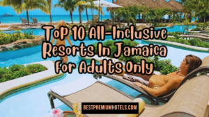 Read more about the article Top 10 all-inclusive resorts in Jamaica for adults only