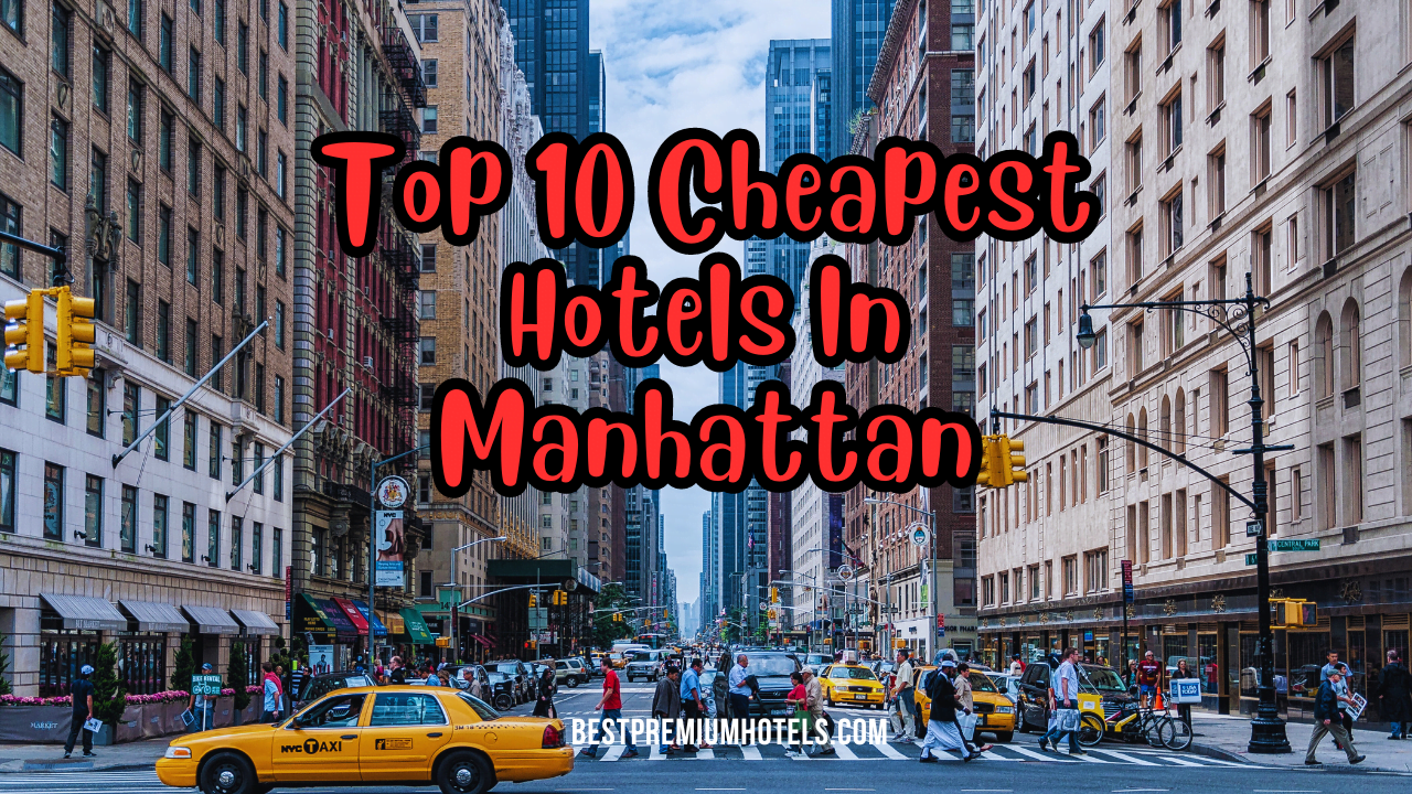 Top 10 Cheapest Hotels In Manhattan