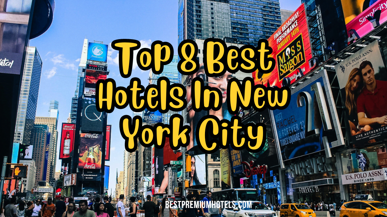 Top 8 Best Hotels In New York City