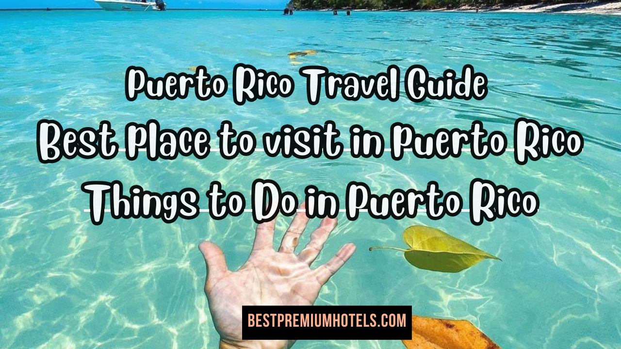 Puerto Rico Travel Guide Things to Do in Puerto Rico
